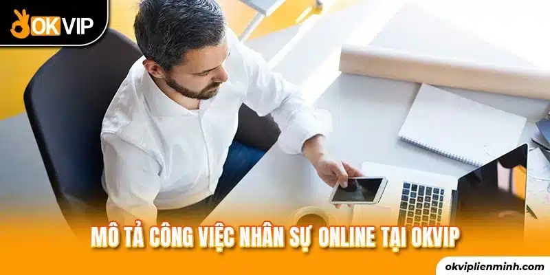 Mô tả công việc nhân sự online tại OKVIP