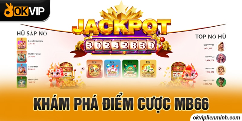 Khám phá điểm cược MB66