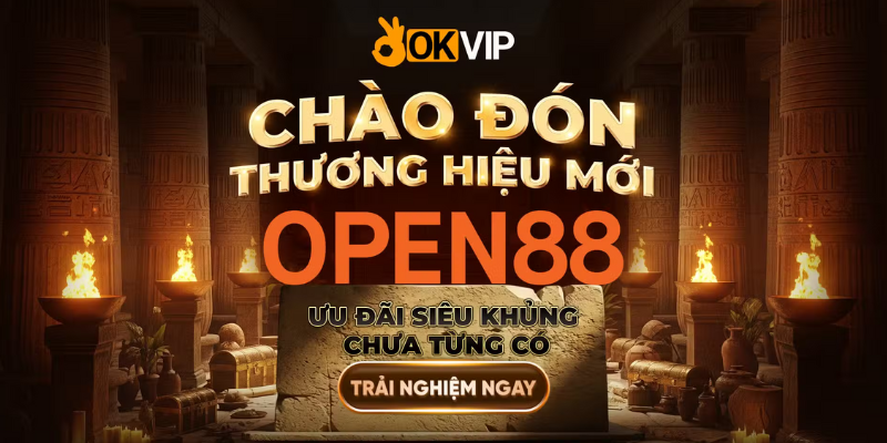 OPEN88 - Tân Binh Đáng Mong Đợi Trong Liên Minh Giải Trí OKVIP